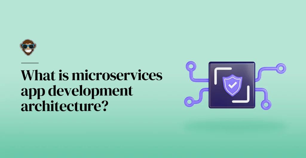 What is microservices app development architecture?