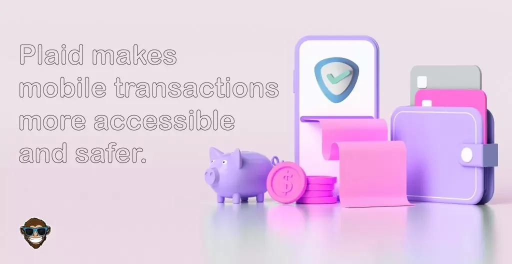 Plaid  makes mobile transactions more accessible and safer