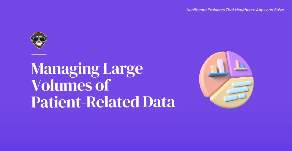 Problem 4: Managing Large Volumes of Patient-Related Data