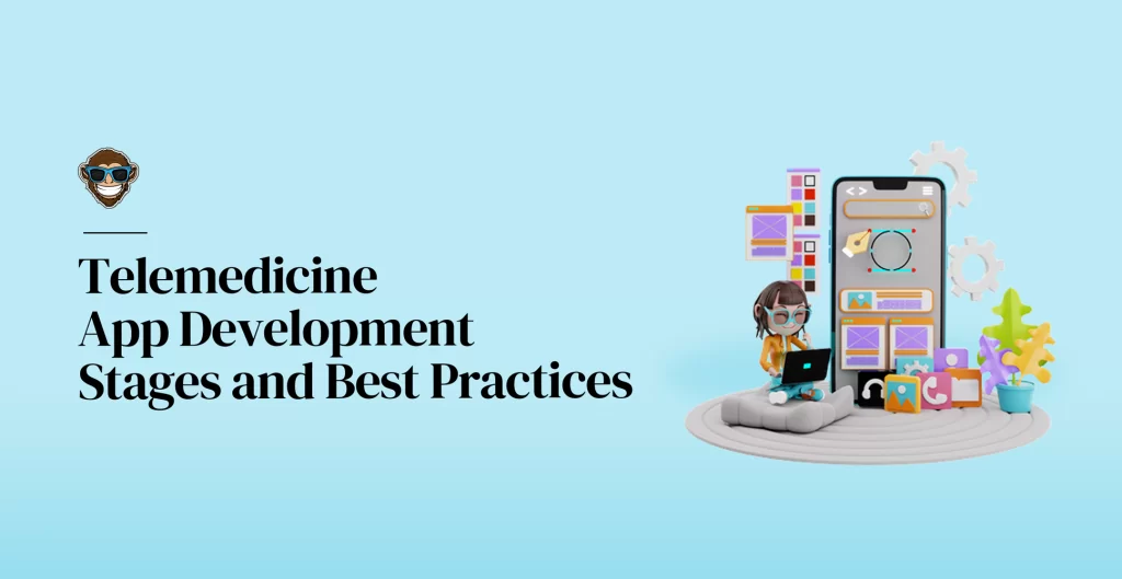 ## Telemedicine App Development Stages and Best Practices