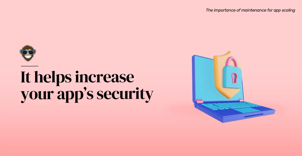 It helps increase your app’s security