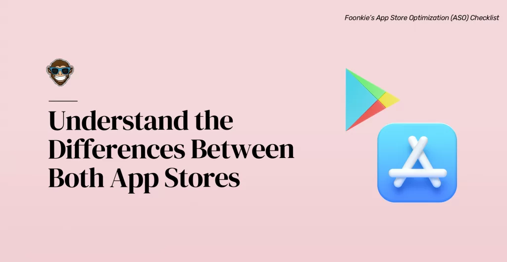 Understand the Differences Between Both App Stores