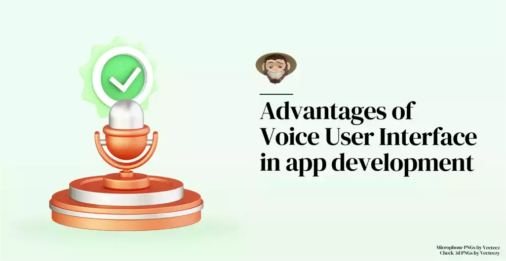 Advantages of Voice User Interface in app development