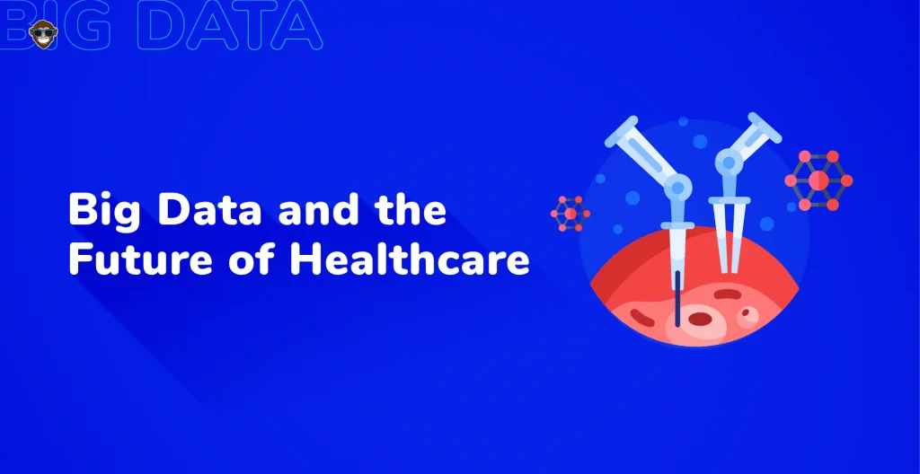 Big Data and the Future of Healthcare