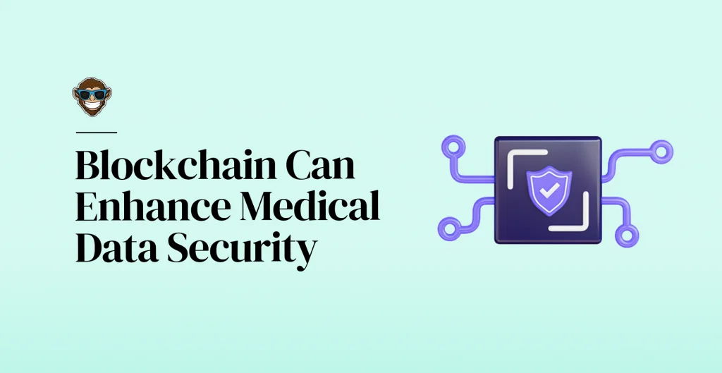 Blockchain Can Enhance Medical Data Security