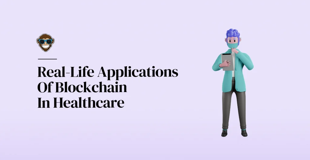 Real-Life Applications Of Blockchain In Healthcare