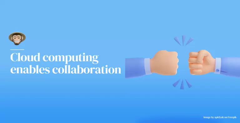Cloud computing enables collaboration