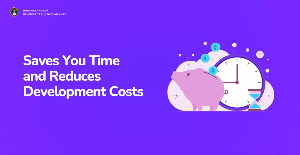 Saves You Time and Reduces Development Costs